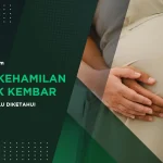 Ciri Kehamilan Anak Kembar