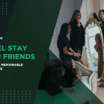 Hotel Stay with Friends